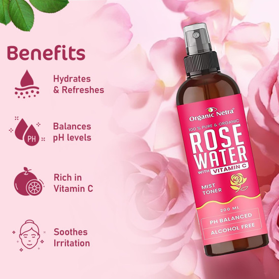 Organic Netra Rose Water with Vitamin C | Exfoliates the Skin and Controls Oil | Excellent for Clearing Away Makeup & Dirt from Pores| Mist Spray for All Skin Type | Paraben and Alcohol Free -200ml