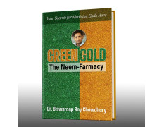 Green Gold – The Neem Farmacy Book (English) by Dr. Biswaroop Roy Chowdhury